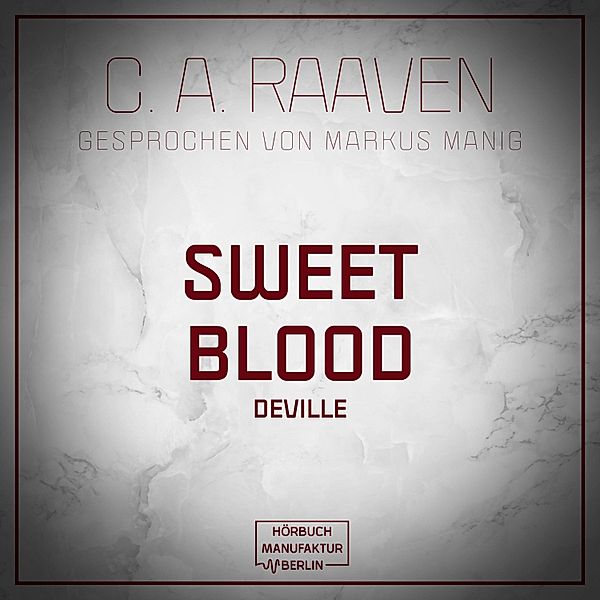 Sweet Blood, C. A. Raaven