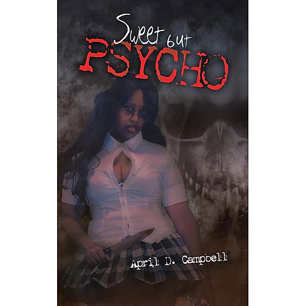 Sweet but Psycho, April D. Campbell