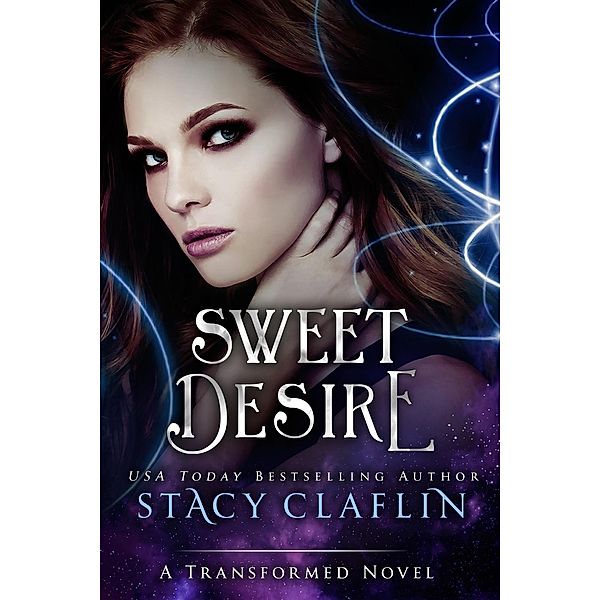 Sweet Desire (The Transformed), Stacy Claflin