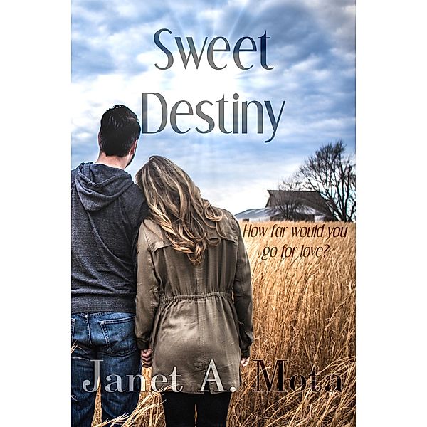 Sweet Destiny, Janet A. Mota