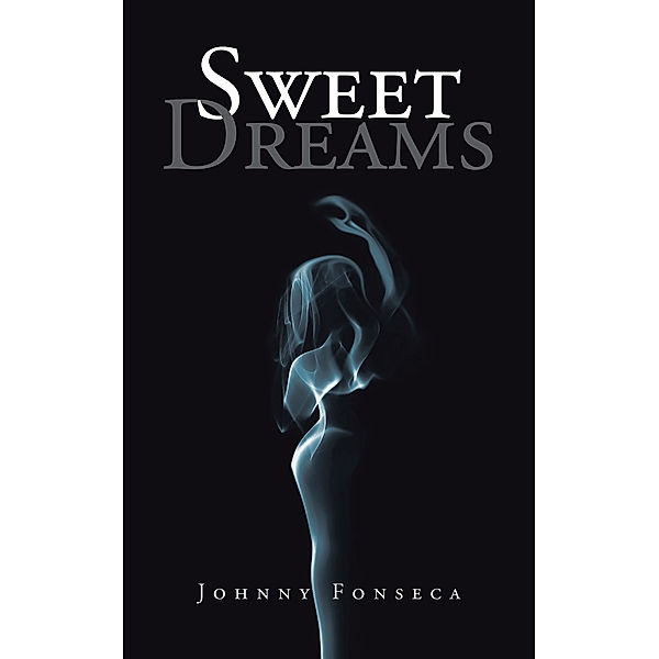 Sweet Dreams, Johnny Fonseca