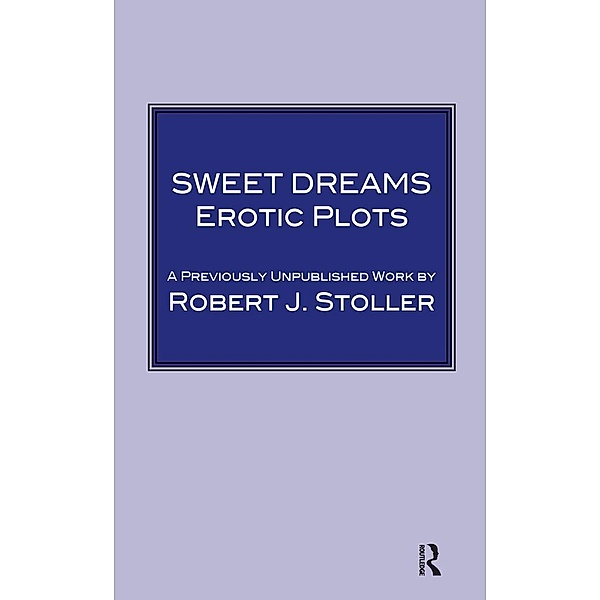 Sweet Dreams, Robert J. Stoller