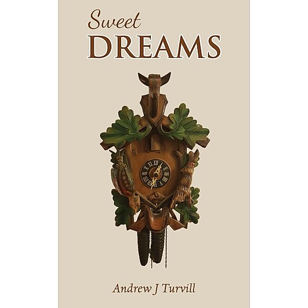 Sweet Dreams, Andrew J Turvill