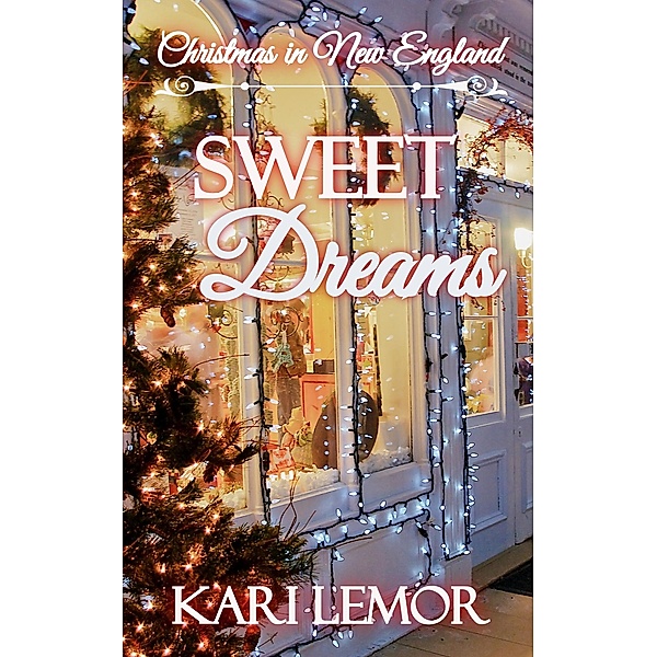 Sweet Dreams: A Christmas in New England story (Storms of New England) / Storms of New England, Kari Lemor