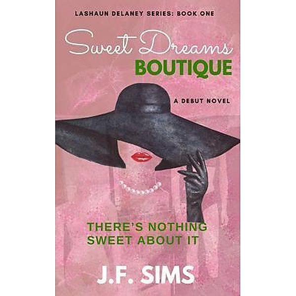 Sweet Dreams Boutique-There's Nothing Sweet About It, J. F. Slims