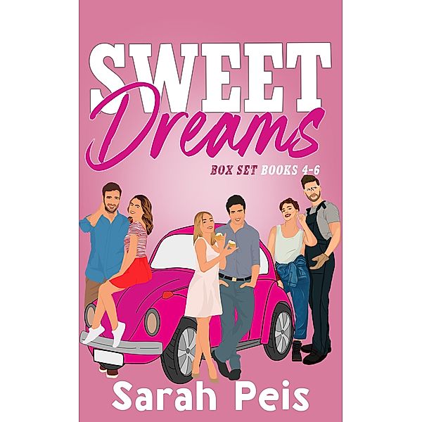 Sweet Dreams Box Set Part Two / Sweet Dreams, Sarah Peis