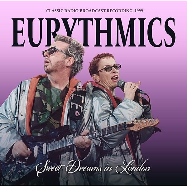 Sweet Dreams in London  / Broadcast Recordings, Eurythmics