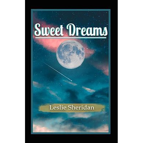 Sweet Dreams / Lettra Press LLC, Leslie Sheridan