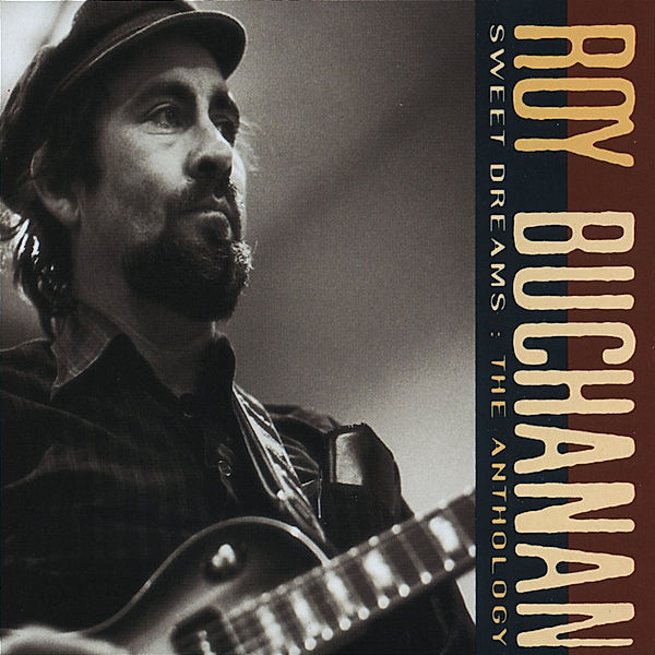 Sweet Dreams: The Anthology, Roy Buchanan