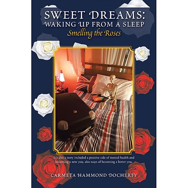 Sweet Dreams: Waking up from a Sleep, Carmeta Hammond Docherty