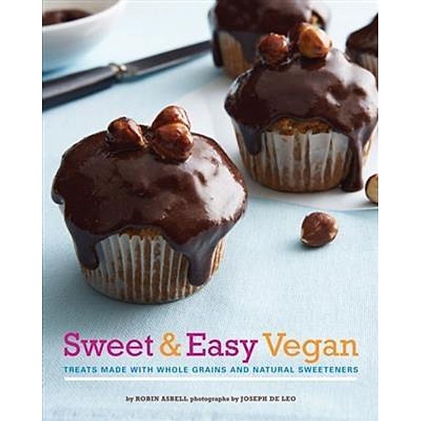 Sweet & Easy Vegan, Robin Asbell