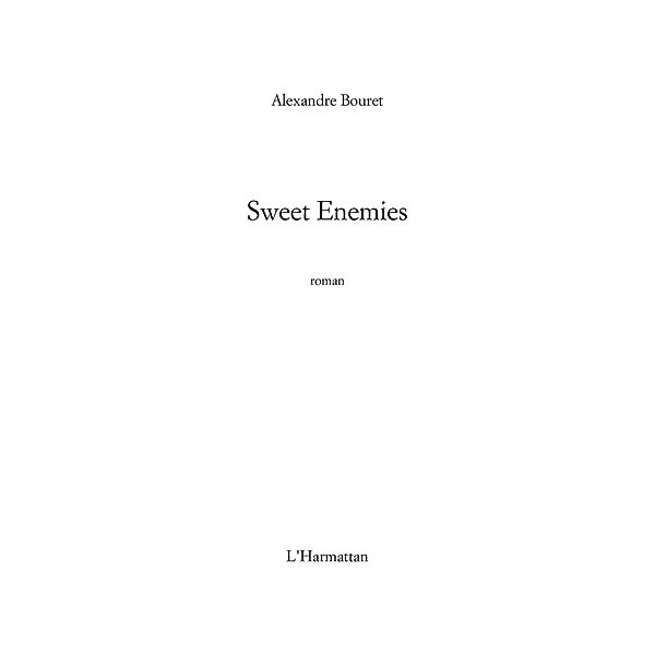 Sweet enemies / Hors-collection, Alexandre Bouret