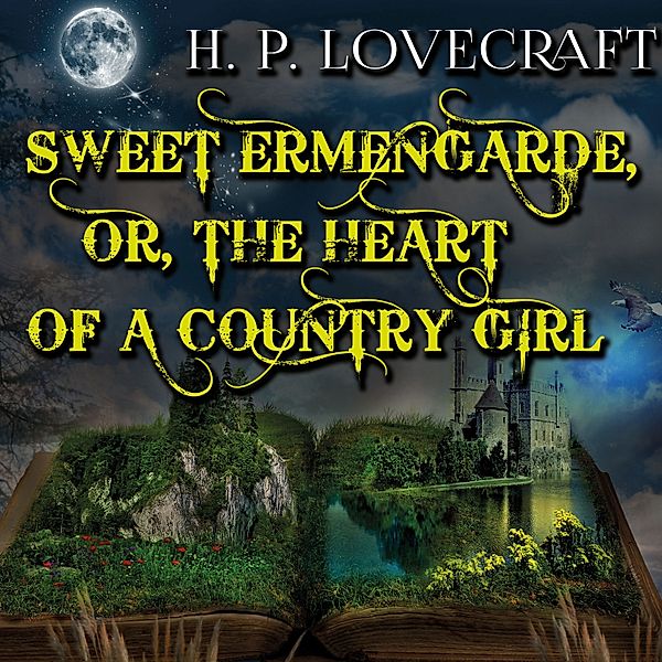 Sweet Ermengarde, or, The Heart of a Country Girl, H. P. Lovecraft