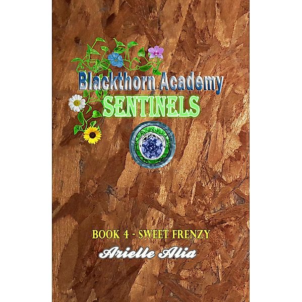 Sweet Frenzy (Blackthorn Academy: Sentinels Tagalog Edition, #4) / Blackthorn Academy: Sentinels Tagalog Edition, Arielle Alia