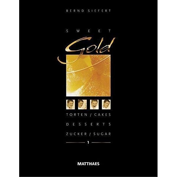 Sweet Gold: Bd.1 Sweet Gold, Bernd Siefert
