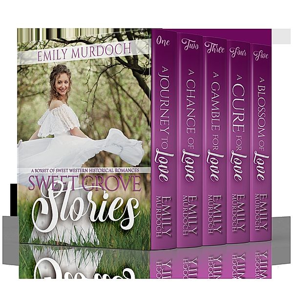 Sweet Grove Stories: A Boxset of Sweet Western Historical Romances / Sweet Grove Stories, Emily Murdoch