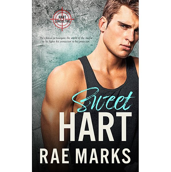 Sweet Hart / Hart Consulting Bd.1, Rae Marks