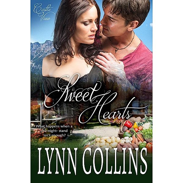 Sweet Hearts (Castle View Romance Series, #2) / Castle View Romance Series, Lynn Collins