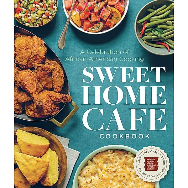 Sweet Home Café Cookbook, Nmaahc, Jessica B. Harris, Albert Lukas, Jerome Grant