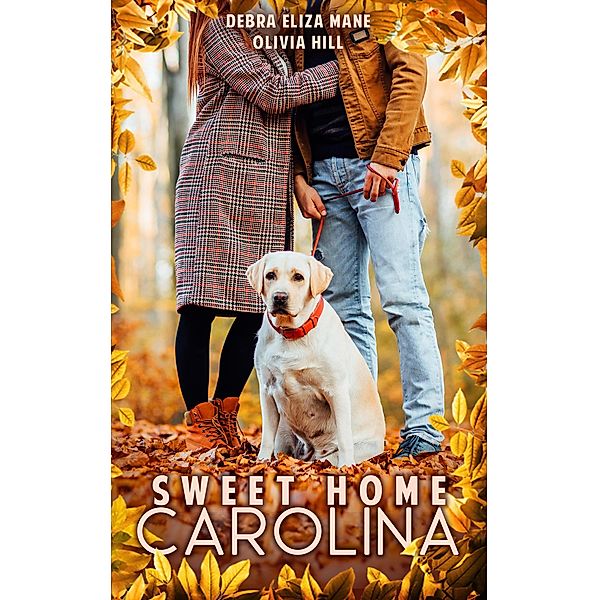 Sweet Home Carolina, Olivia Hill, Debra Eliza Mane