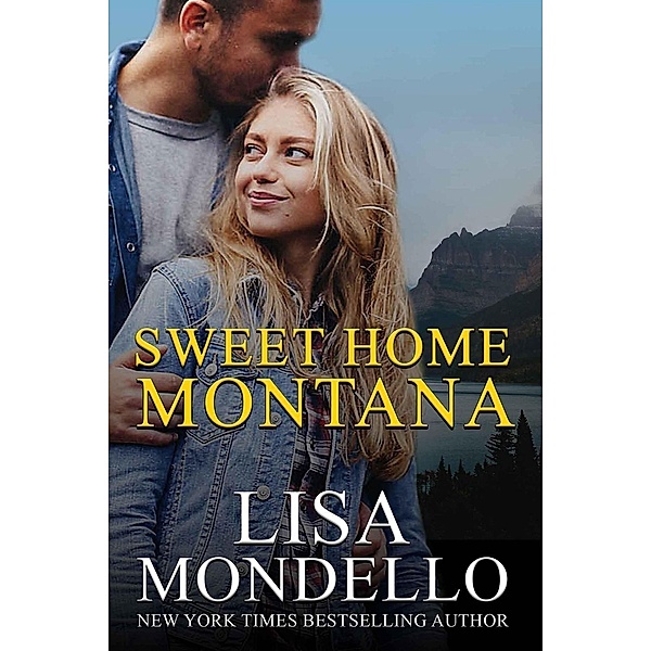 Sweet Home Montana (Sweet Montana, #2) / Sweet Montana, Lisa Mondello