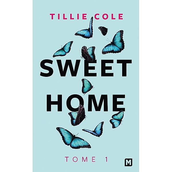 Sweet Home, T1 : Sweet Home / Sweet Home Bd.1, Tillie Cole
