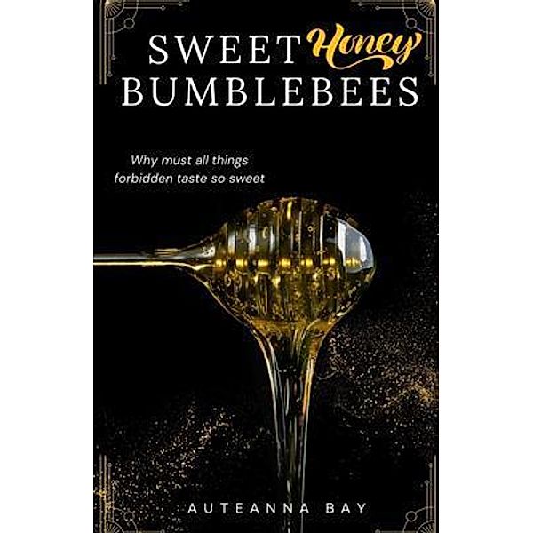 Sweet Honey Bumblebees, Auteanna Bay