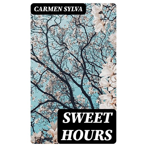 Sweet Hours, Carmen Sylva