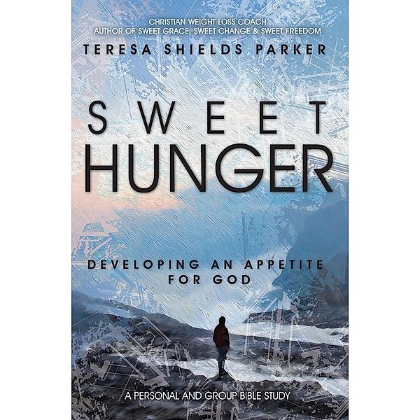 Sweet Hunger / Write the Vision, Teresa Shields Parker