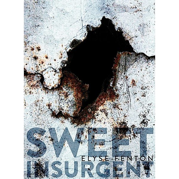 Sweet Insurgent, Elyse Fenton