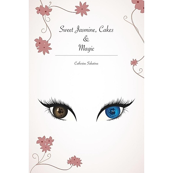 Sweet Jasmine, Cakes and Magic / Catherine Sabatina, Catherine Sabatina