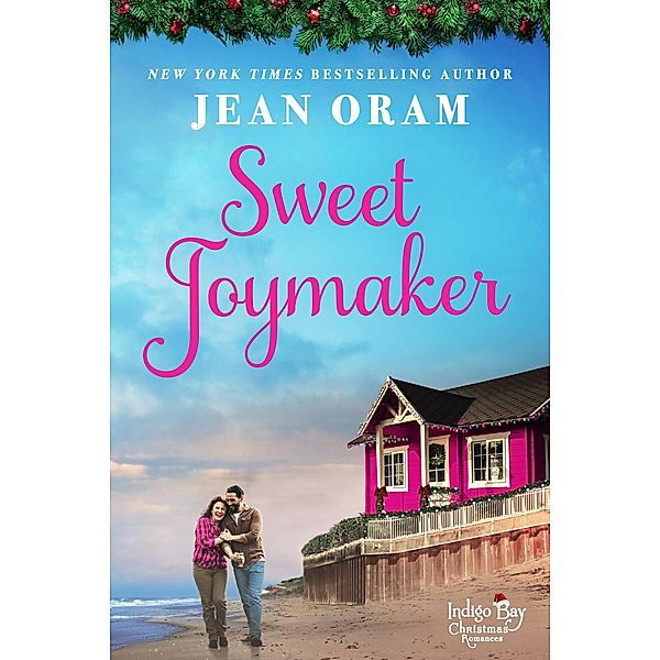 Sweet Joymaker (Indigo Bay Christmas Romances, #3) / Indigo Bay Christmas Romances, Jean Oram