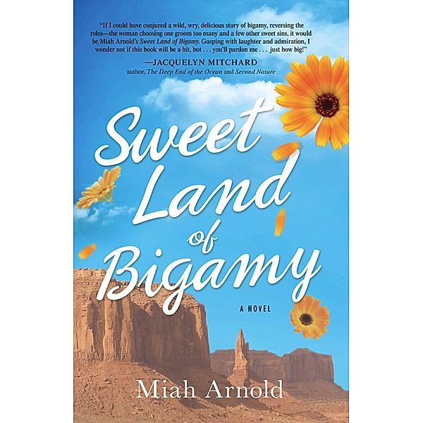 Sweet Land of Bigamy, Miah Arnold