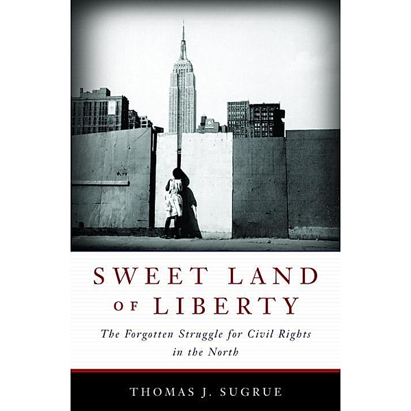 Sweet Land of Liberty, Thomas J. Sugrue