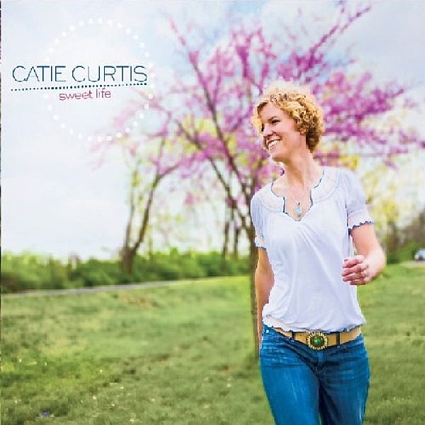 Sweet Life, Catie Curtis
