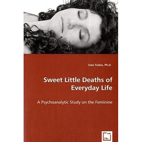 Sweet Little Deaths of Everyday Life, Vaia Tsolas