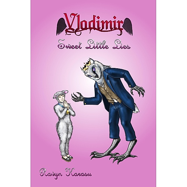 Sweet Little Lies (Vladimir, #3) / Vladimir, Ravyn Karasu