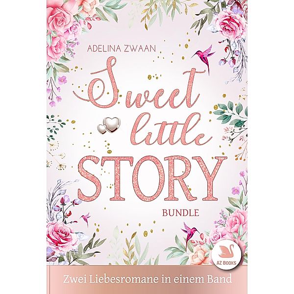 Sweet little Story - Zwei Liebesromane in einem Band / Sammelband Bd.3, Adelina Zwaan, Anna Conradi