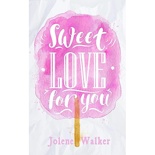 Sweet Love for You, Jolene Walker