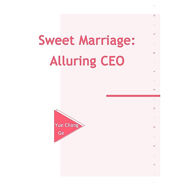 Sweet Marriage: Alluring CEO / Funstory, Yue ChangGe