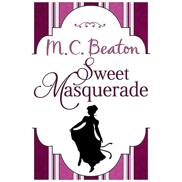 Sweet Masquerade / Regency Season Bd.4, M. C. Beaton