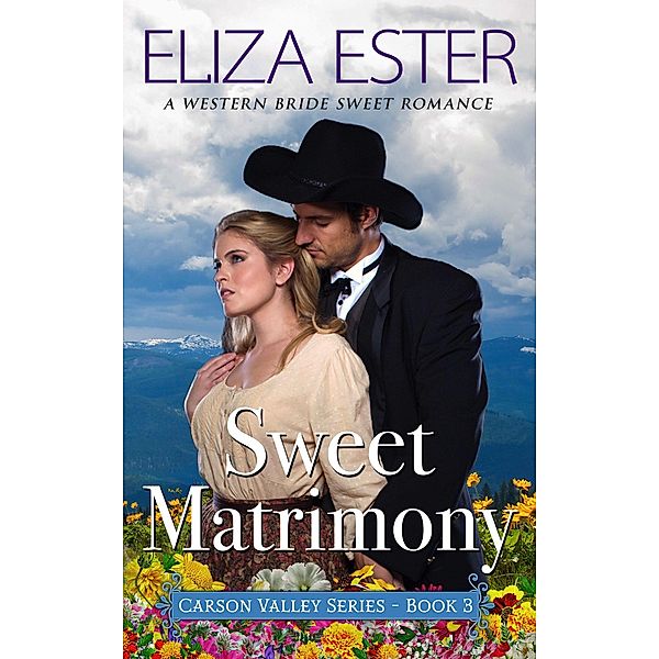 Sweet Matrimony (Carson Valley, #3) / Carson Valley, Eliza Ester