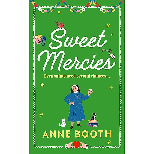 Sweet Mercies / The Sisters of Saint Philomena, Anne Booth