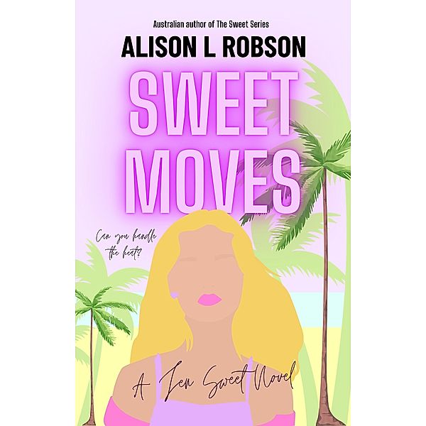 Sweet Moves (The Sweet Series) / The Sweet Series, Alison L Robson