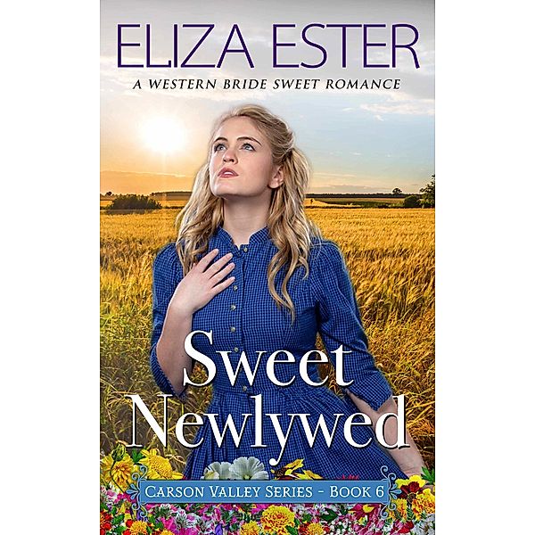 Sweet Newlywed (Carson Valley, #6) / Carson Valley, Eliza Ester