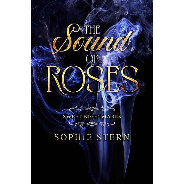 Sweet Nightmares 2: The Sound of Roses / Sweet Nightmares, Sophie Stern