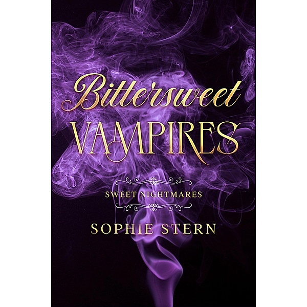 Sweet Nightmares 3: Bittersweet Vampires / Sweet Nightmares, Sophie Stern