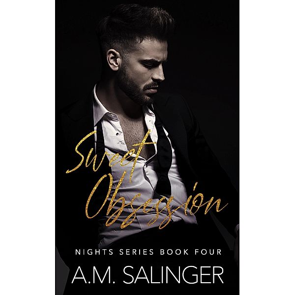 Sweet Obsession (Nights, #4) / Nights, A. M. Salinger