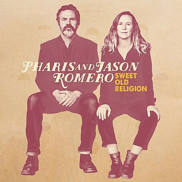 Sweet Old Religion (Lp) (Vinyl), Pharis Romero & Jason