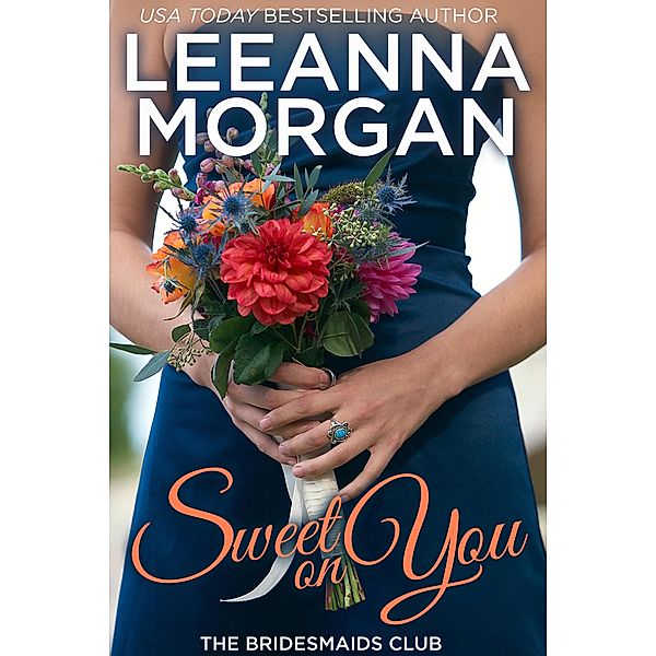 Sweet on You: A Sweet, Small Town Romance / Leeanna Morgan, Leeanna Morgan